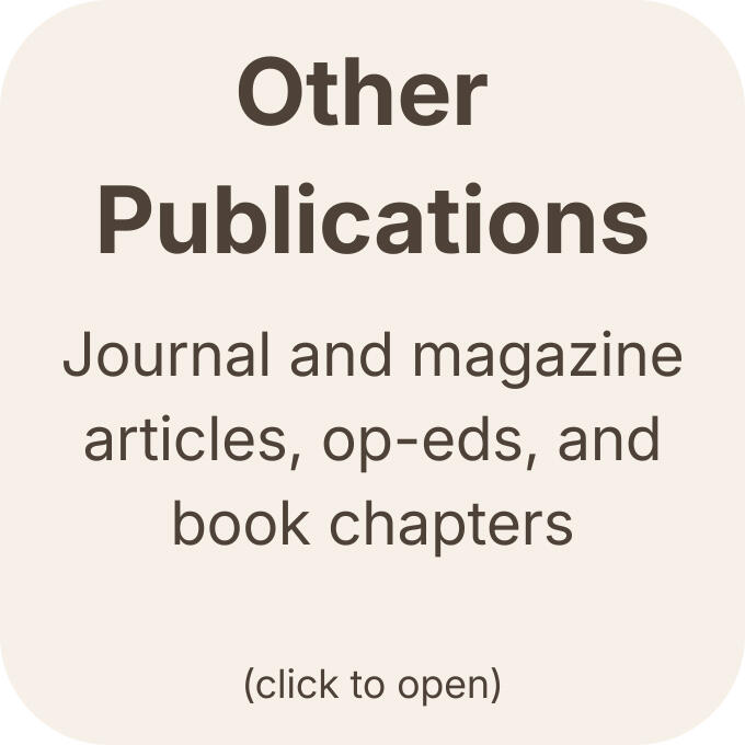 Other publications A square button that says Other Publications at the top and beneath it is text that says Journal and magazine articles, op-eds, and book chapters. At the bottom it says click to open.